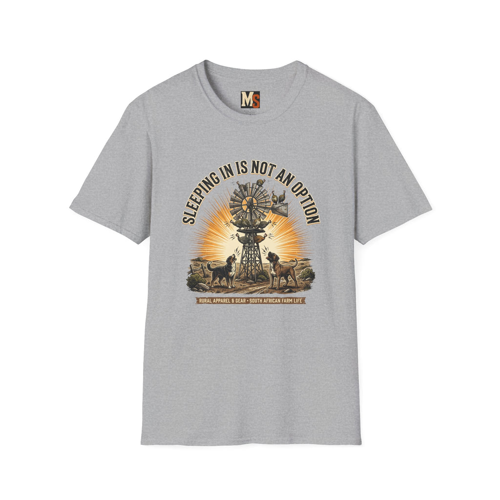 Sleeping in is not an option T-shirt