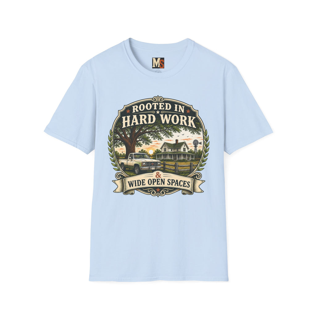 Rooted in hard work & Wide open spaces T-shirt