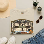 If it ain't blowin smoke T-shirt