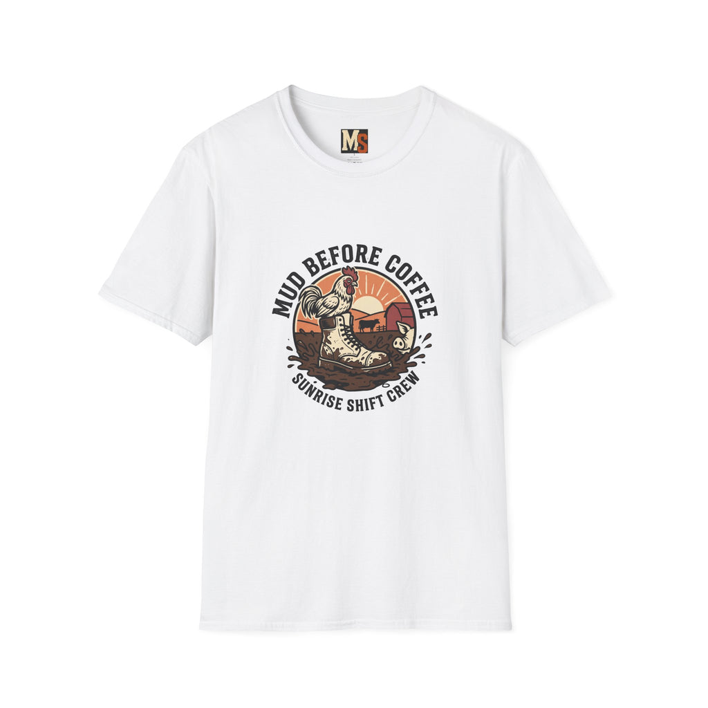 Mud before coffee - sunrise shift crew T-shirt