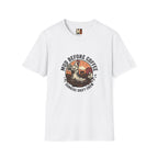 Mud before coffee - sunrise shift crew T-shirt