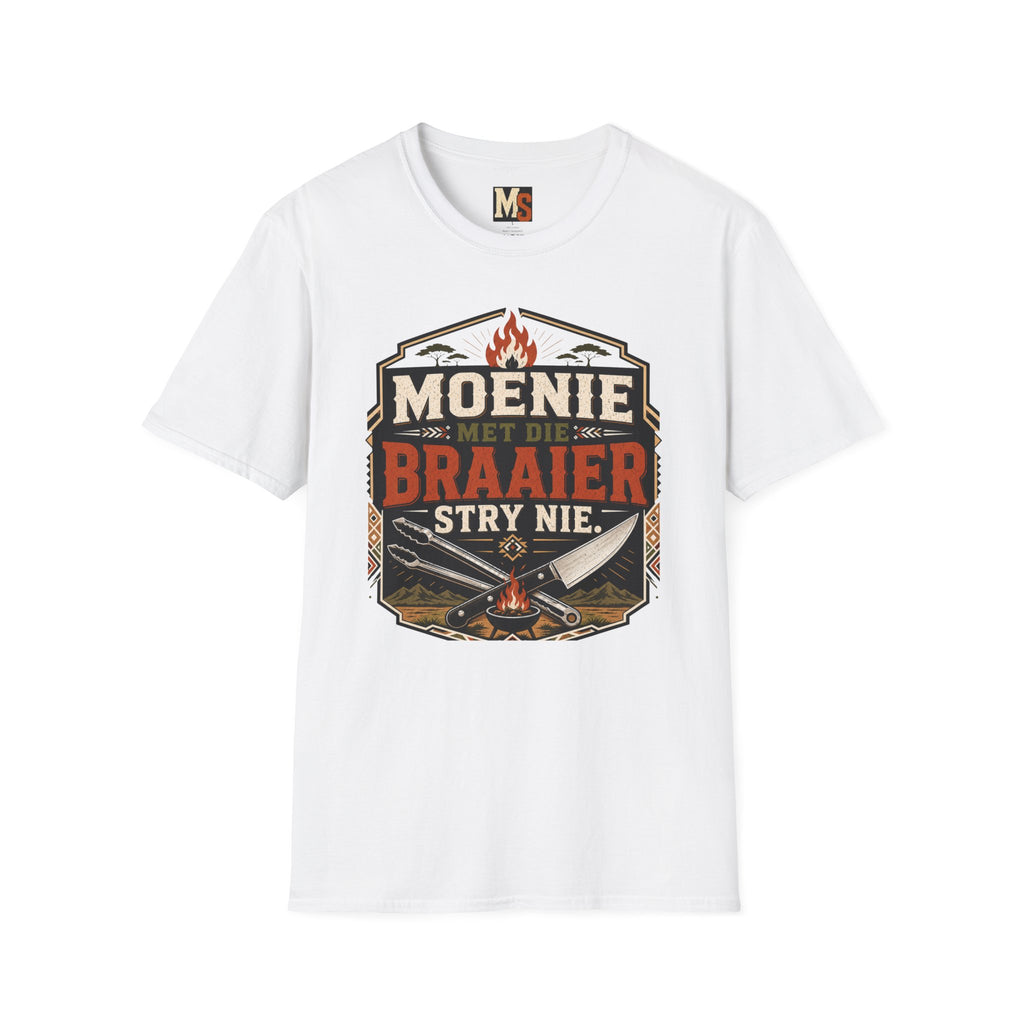 Moenie met die braaier stry nie T-shirt
