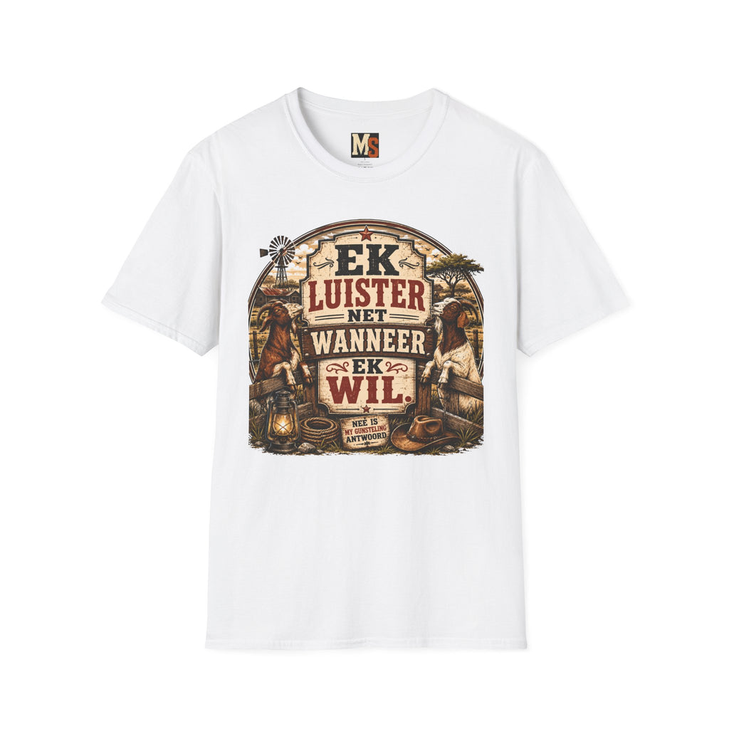 Ek luister net wanneer ek wil T-shirt
