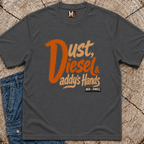 Dust, Diesel & Daddy's Hands T-shirt