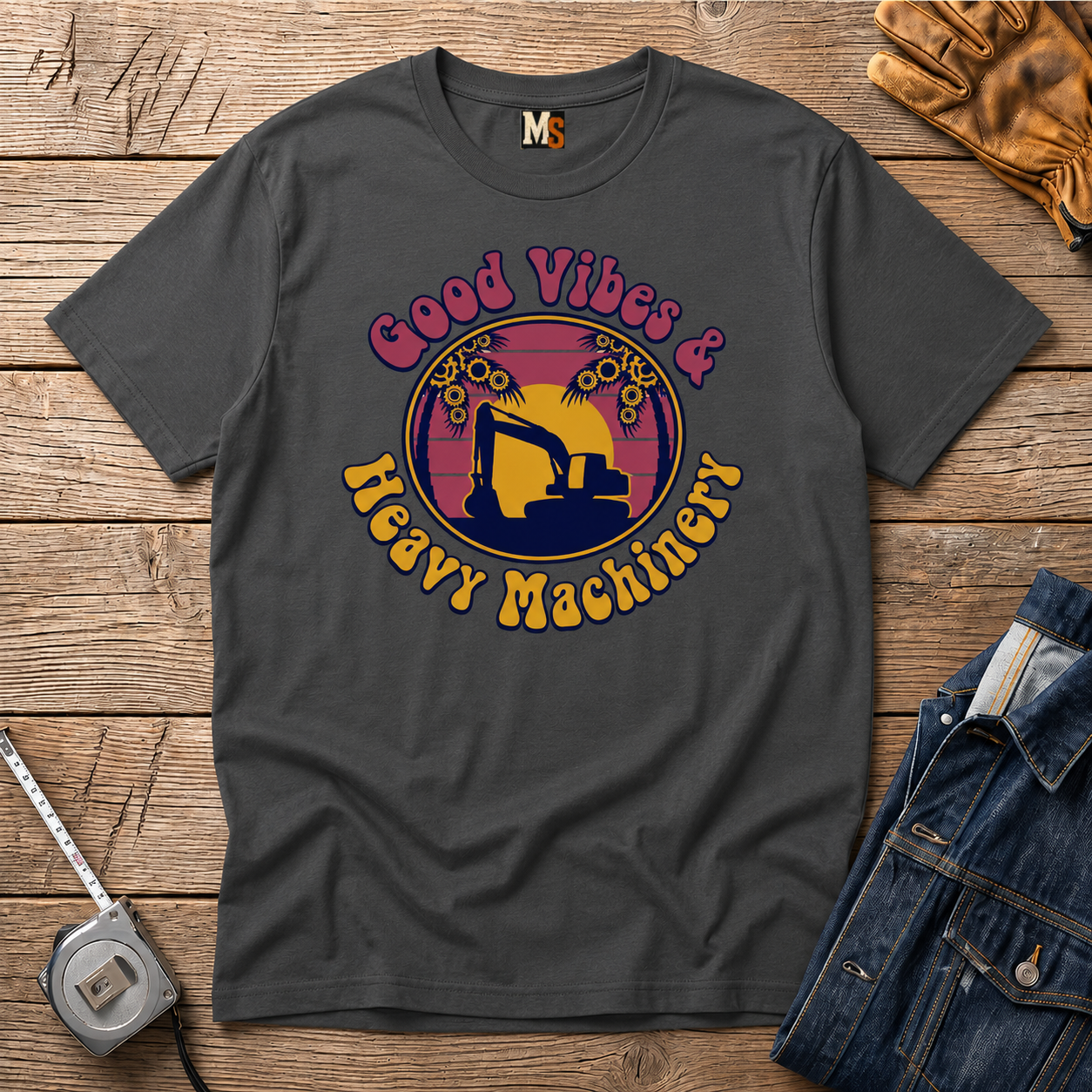 Good vibes & Heavy Machinery T-shirt