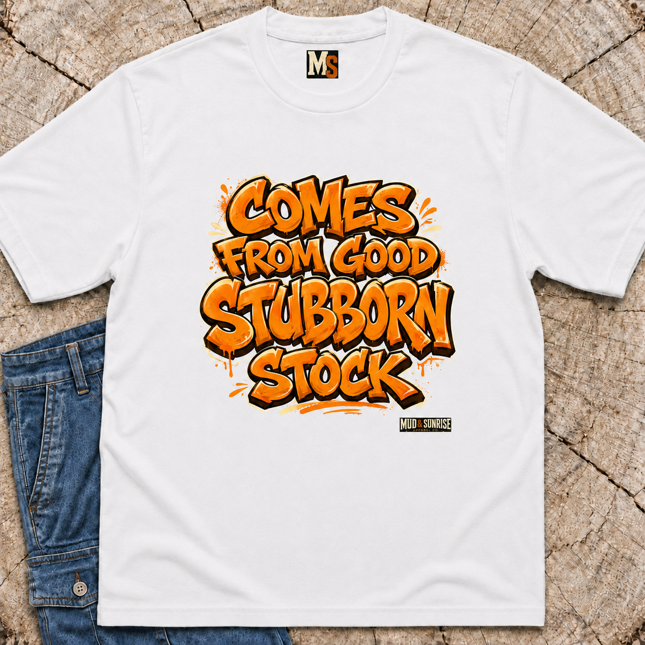 Comes from good stubborn stock T-shirt