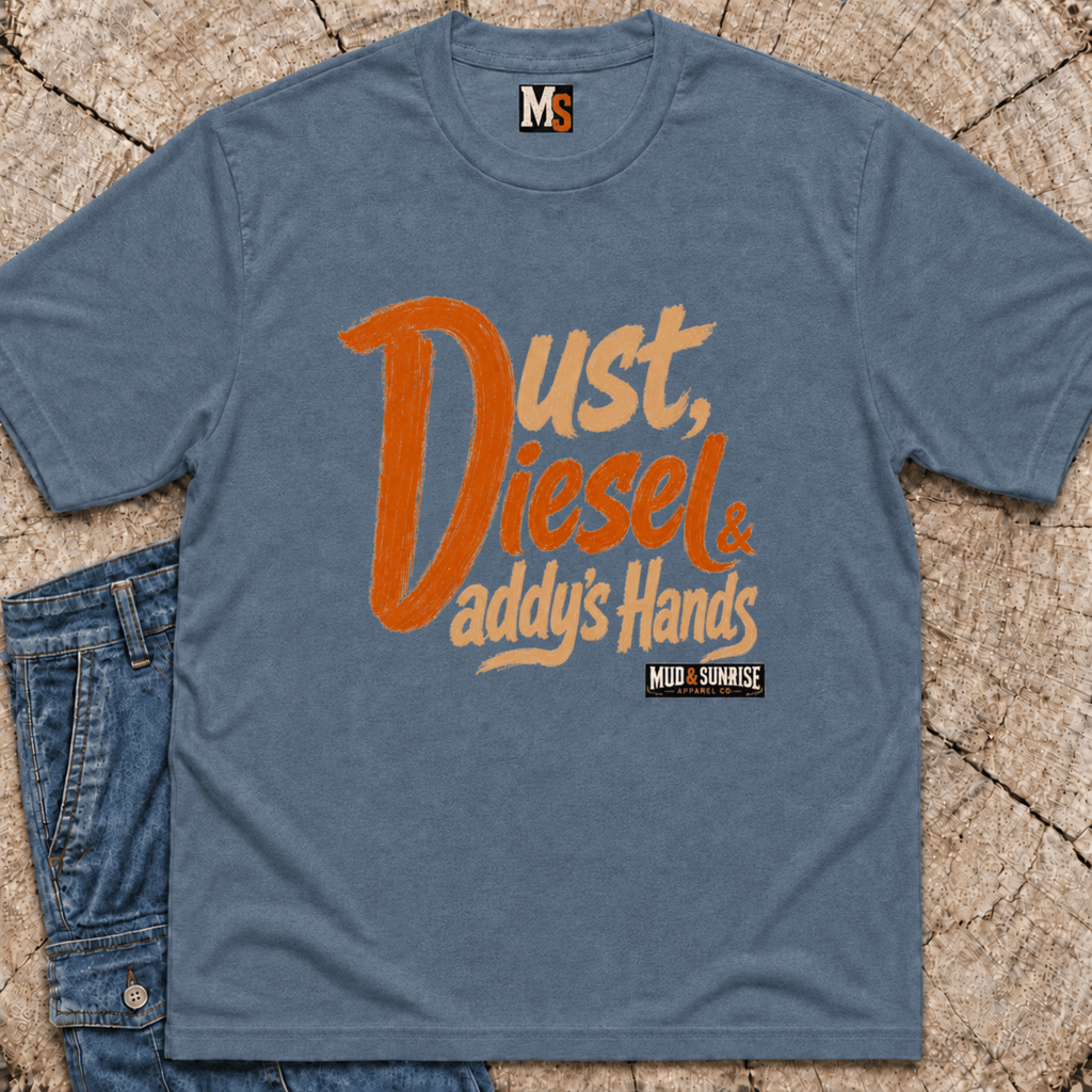 Dust, Diesel & Daddy's Hands T-shirt