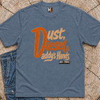 Dust, Diesel & Daddy's Hands T-shirt