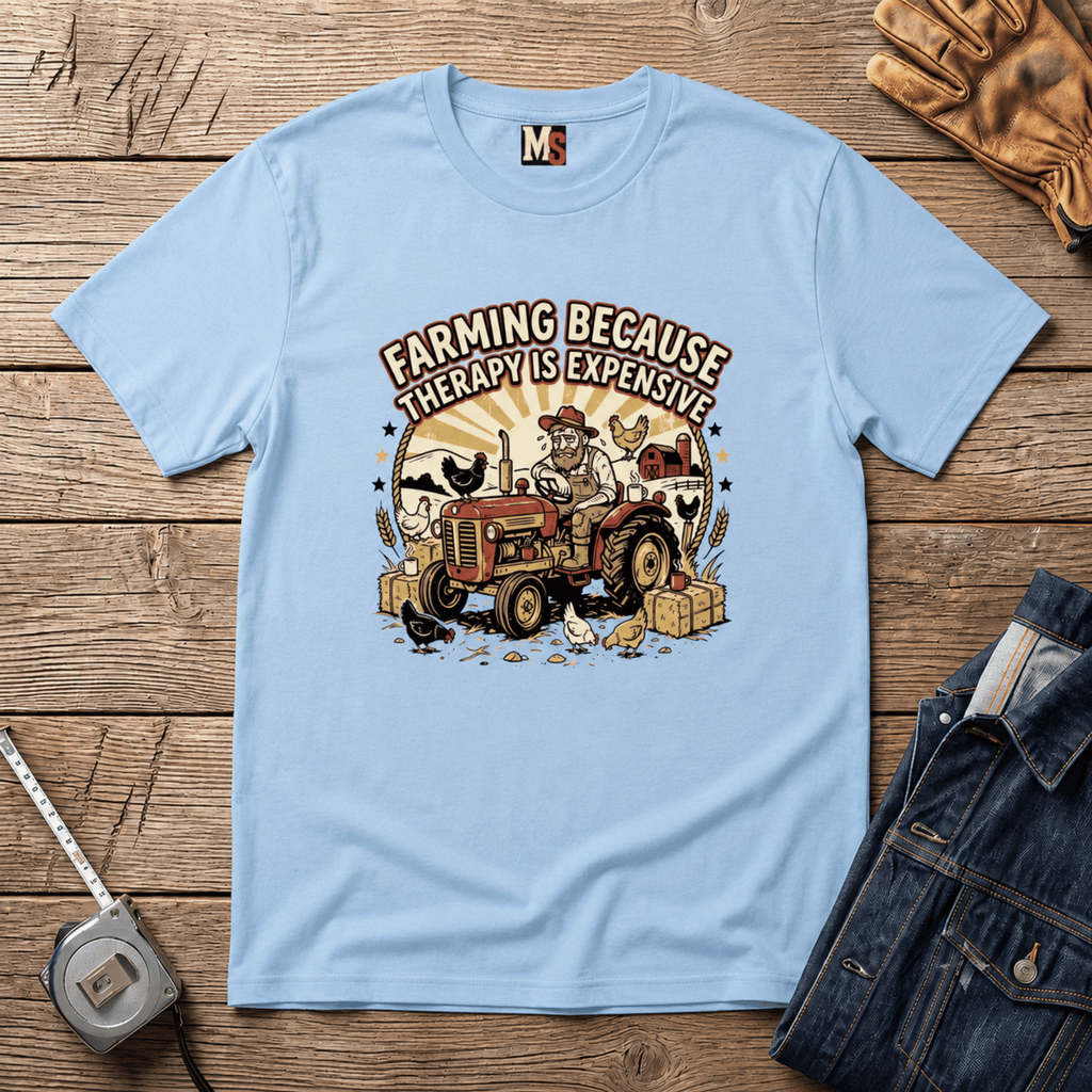 Farming because therapy is expensive T-shirt