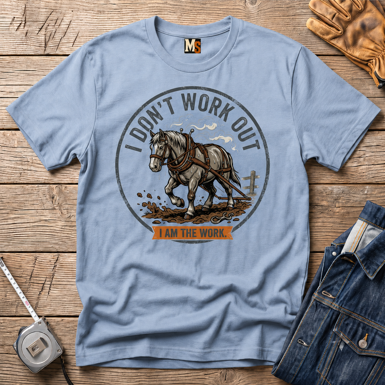 I Don't work out - I am the work T-shirt