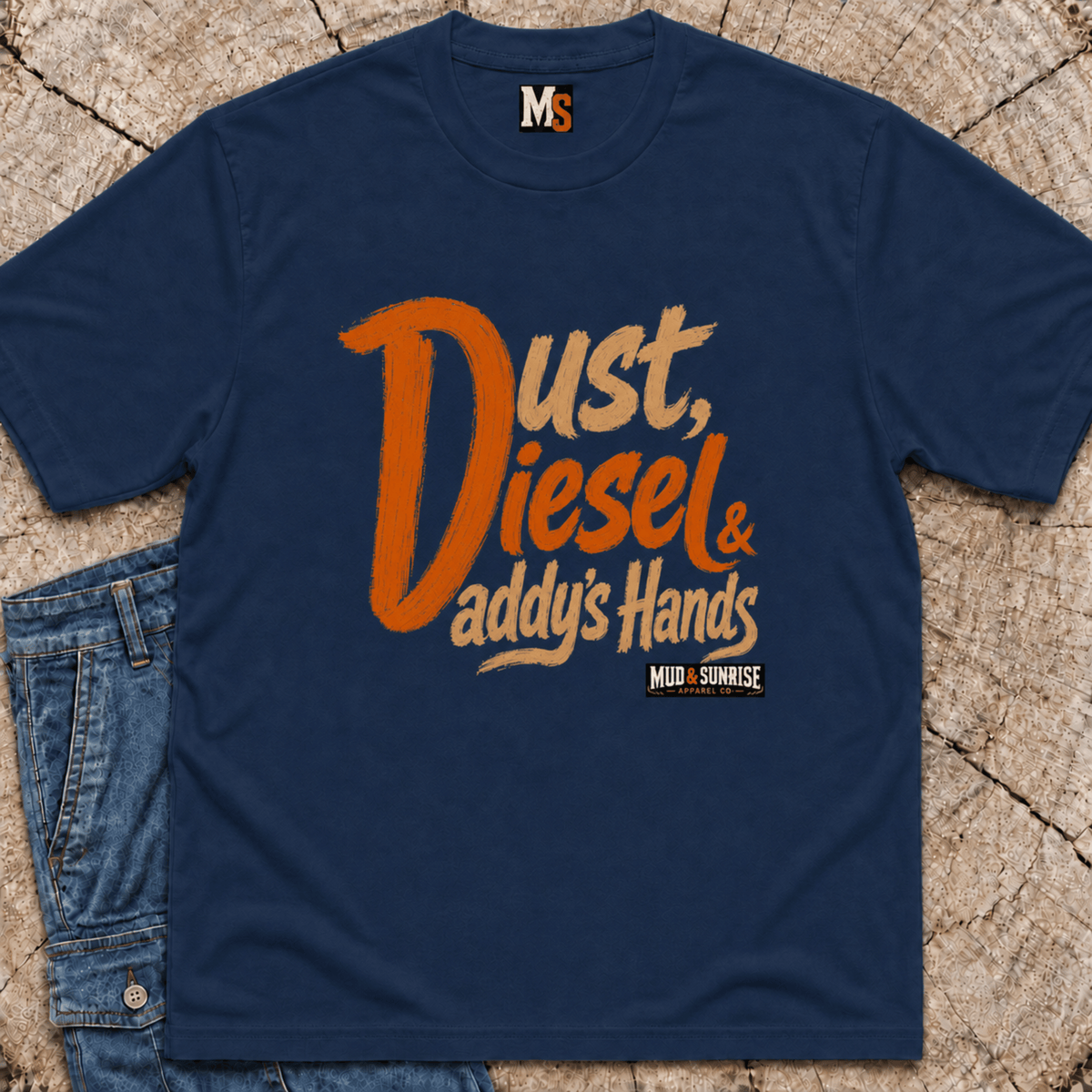 Dust, Diesel & Daddy's Hands T-shirt