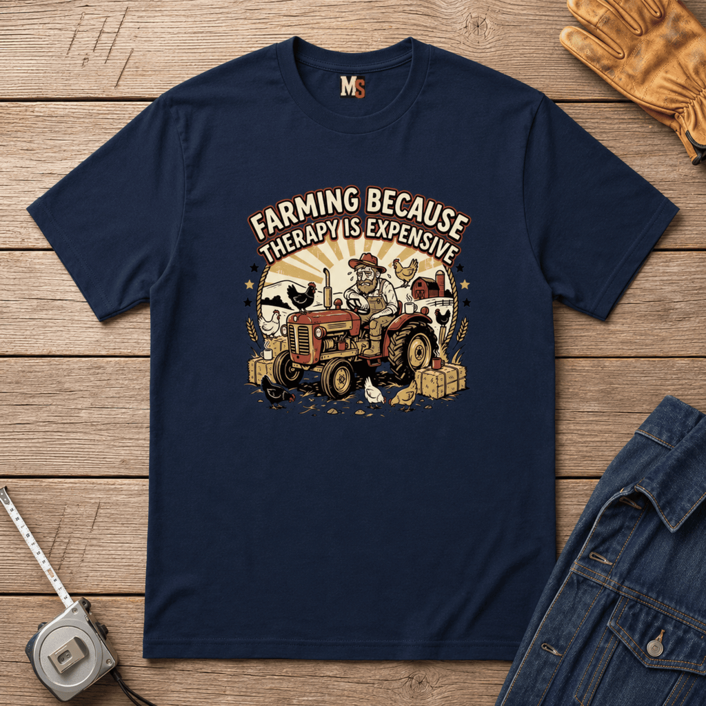 Farming because therapy is expensive T-shirt