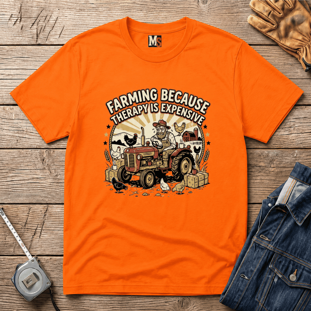Farming because therapy is expensive T-shirt