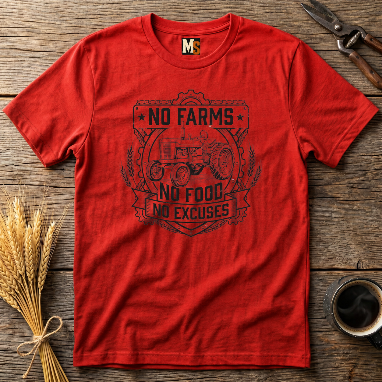 No Farms, No Food, No Excuses T-shirt