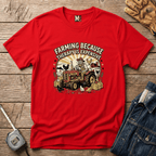 Farming because therapy is expensive T-shirt