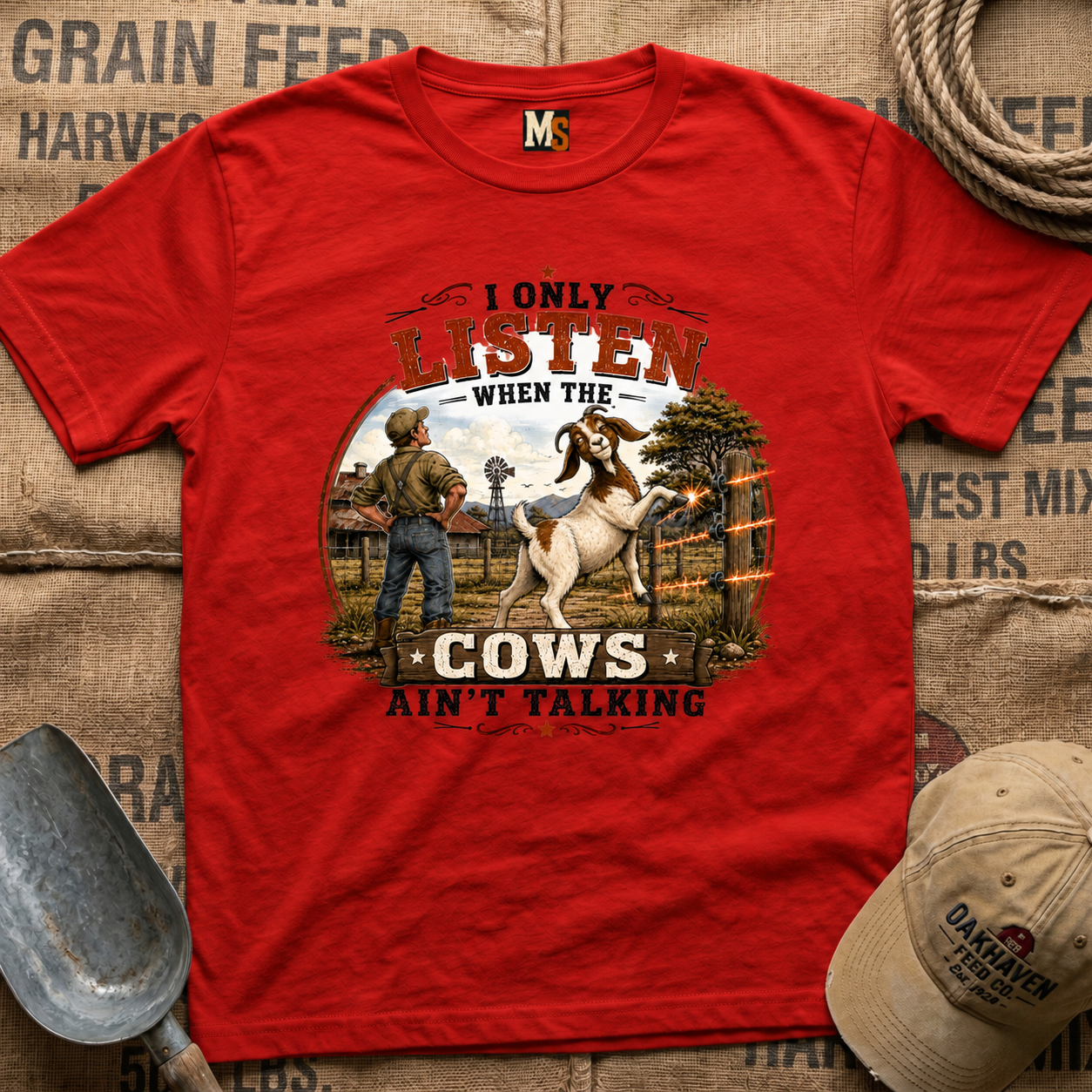 I only listen when the cows ain't talking T-shirt