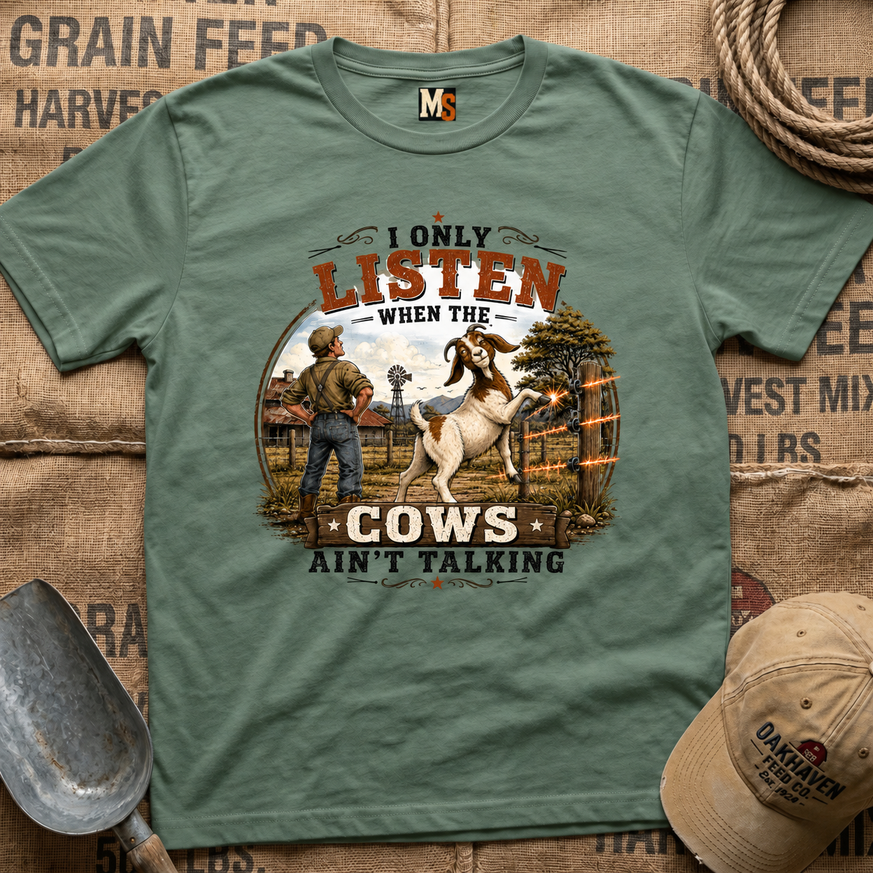 I only listen when the cows ain't talking T-shirt