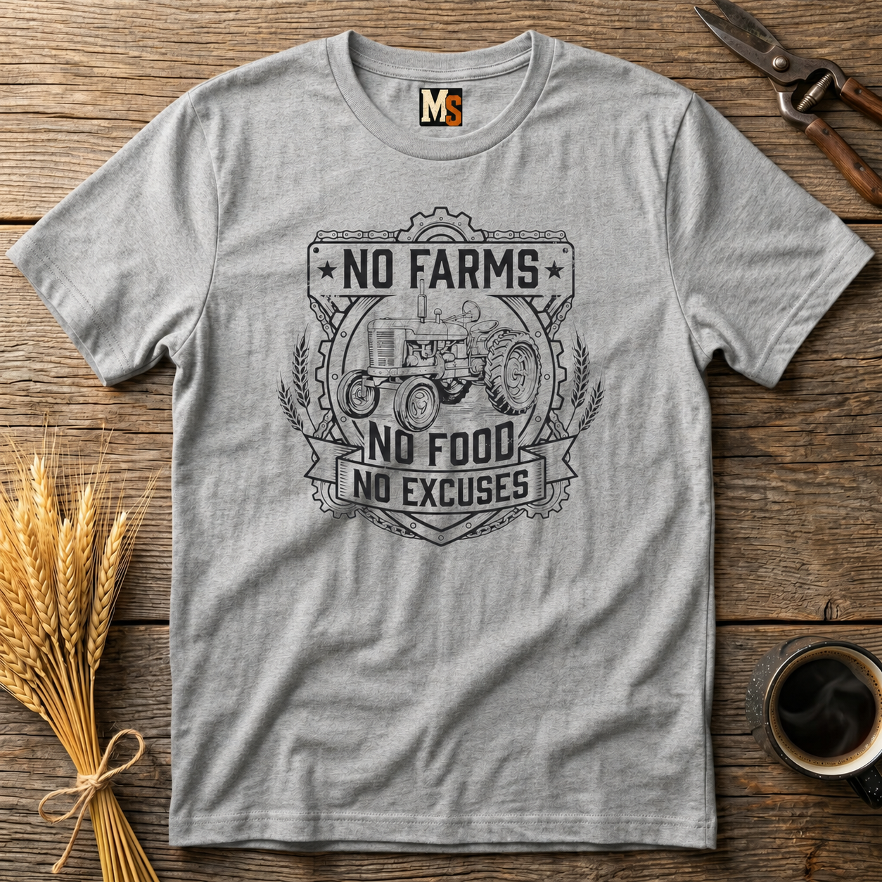 No Farms, No Food, No Excuses T-shirt