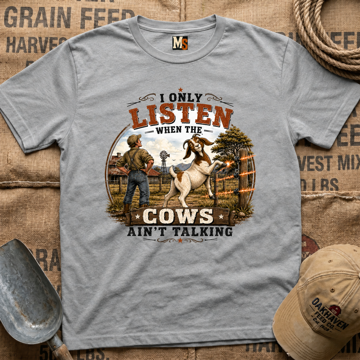 I only listen when the cows ain't talking T-shirt