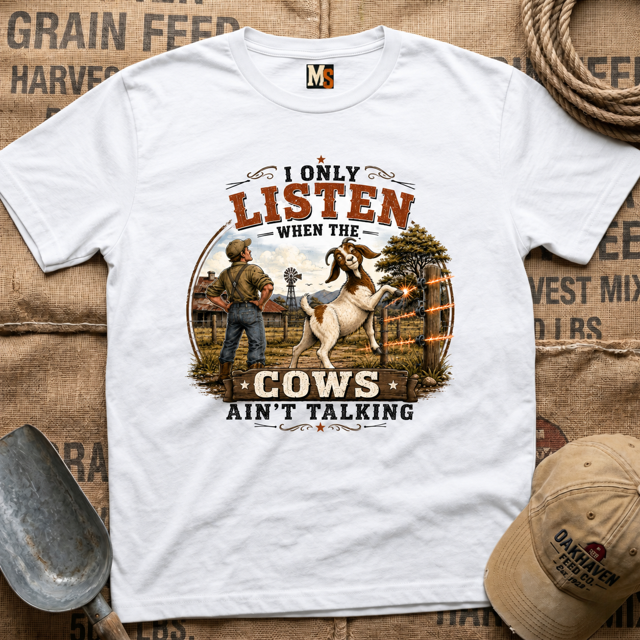 I only listen when the cows ain't talking T-shirt