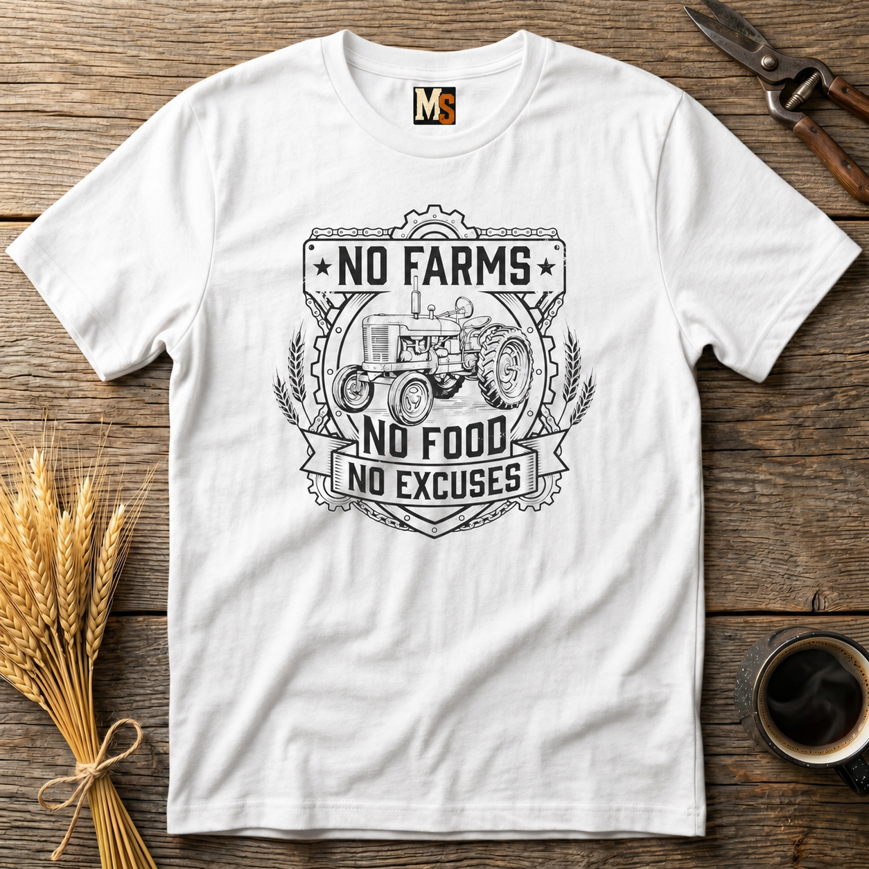 No Farms, No Food, No Excuses T-shirt