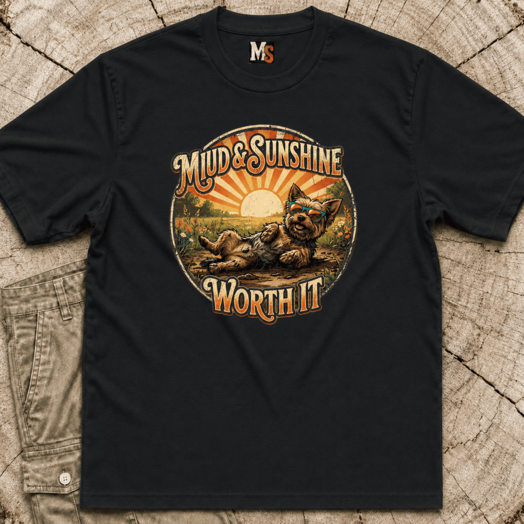 Mud & Sunshine - worth it T-shirt