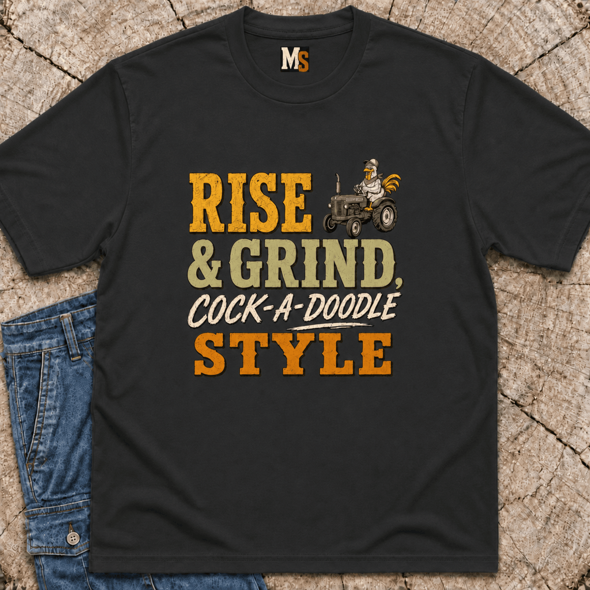 Rise & Grind, Cock-a-doodle Style T-shirt