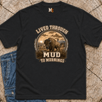 Lived through Mud to Mornings T-shirt