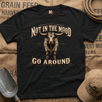 Not in the mood - Go Around T-shirt