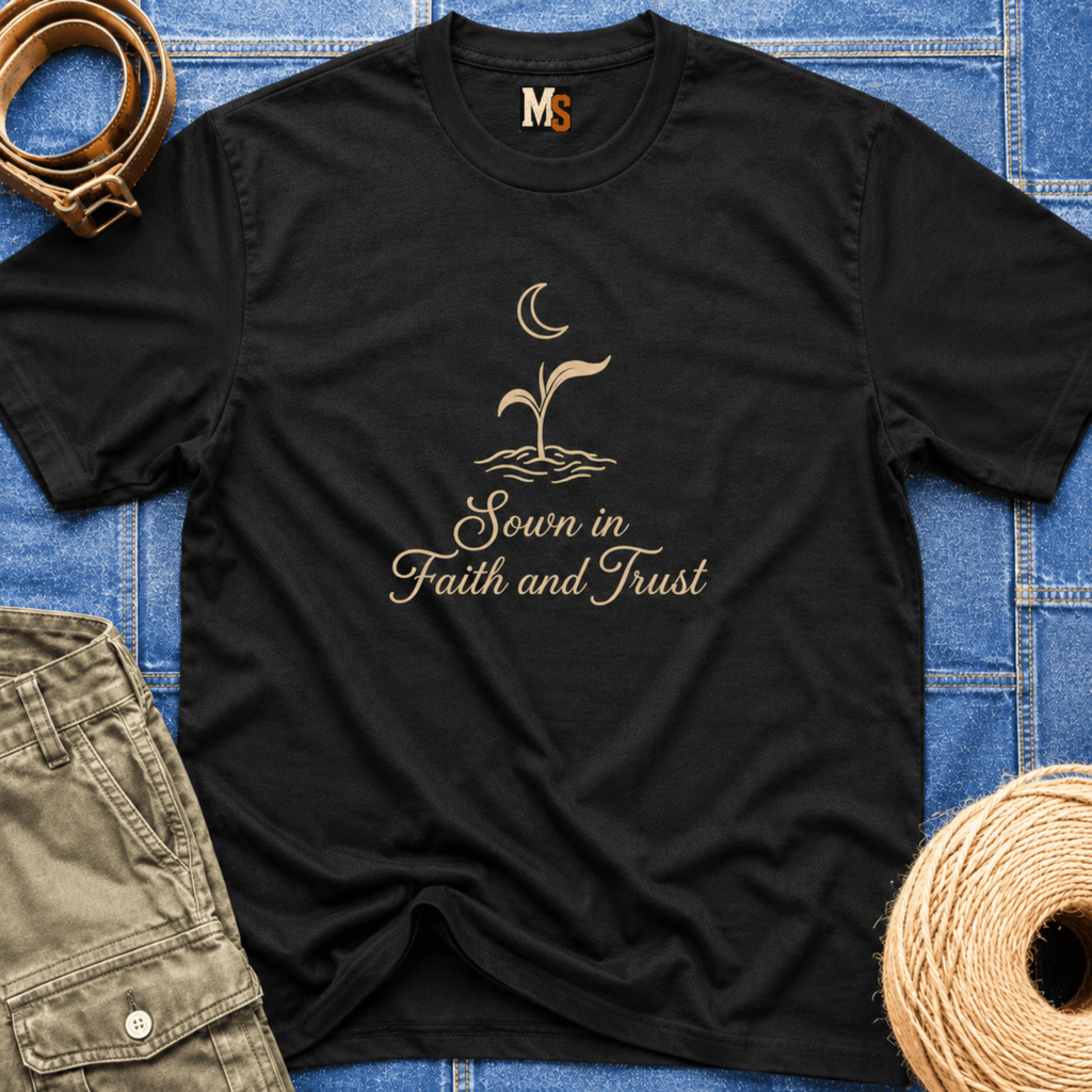 Sown in Faith and Trust T-shirt