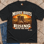 Muddy Boots. Rising with the Sun T-shirt