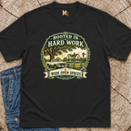 Rooted in hard work T-shirt