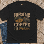 Fresh Air runs deep - Coffee runs strong T-shirt