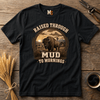 Raised through Mud to Mornings T-shirt