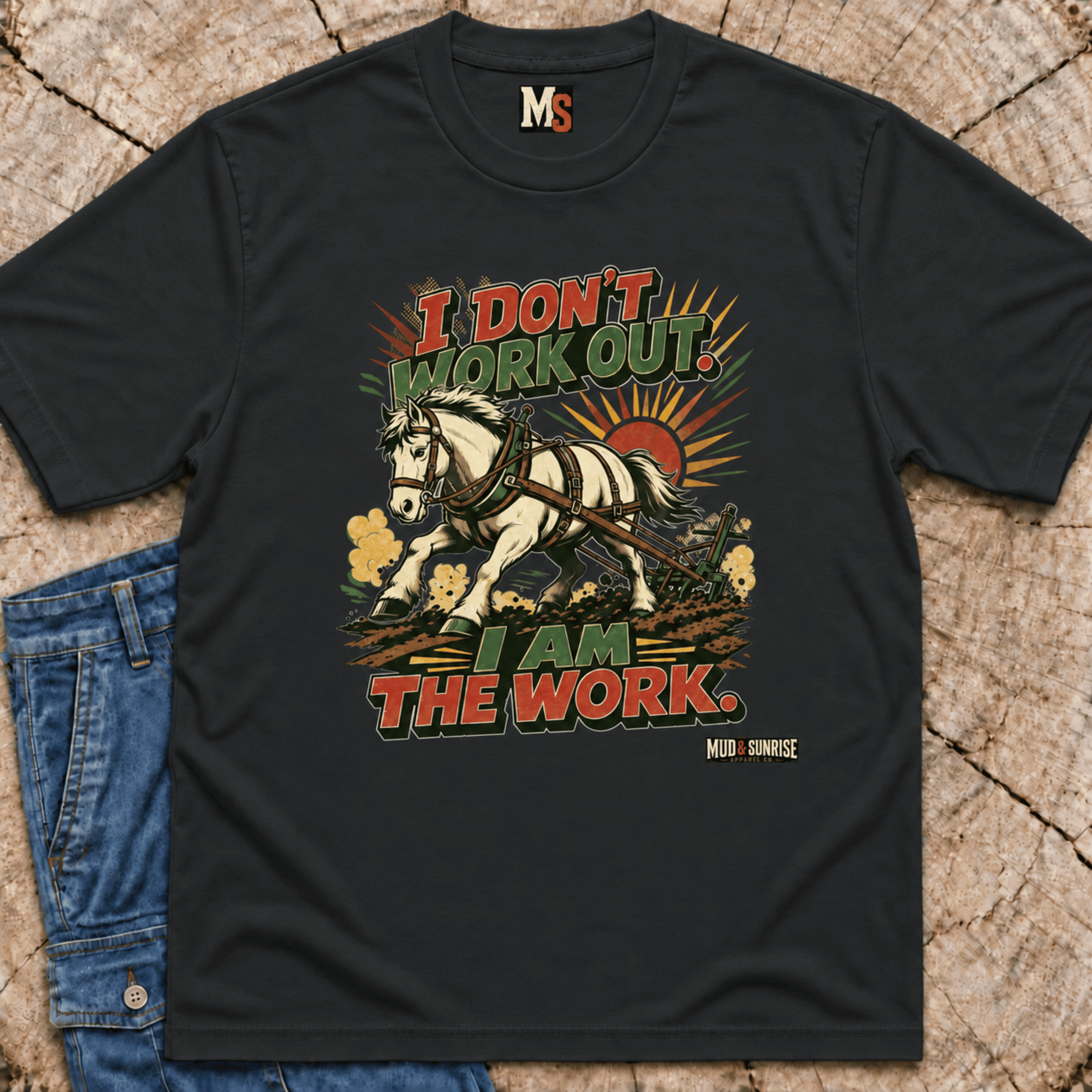 I don't work out - I am the work T-shirt