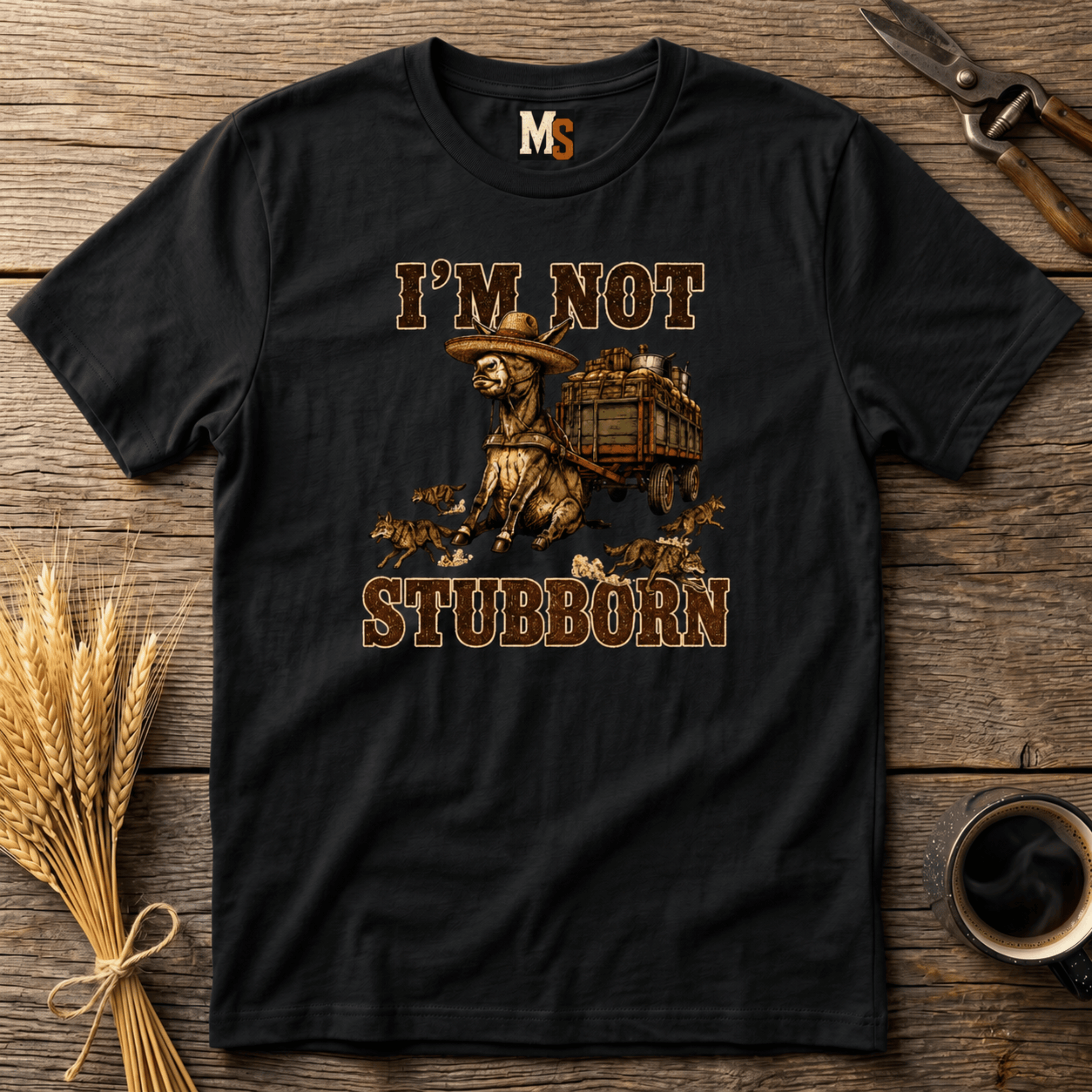I'm not stubborn T-shirt