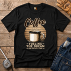 Coffee - fueling the dream T-shirt