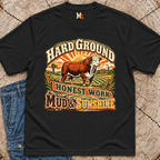 Hard Ground, Honest Work - Mud & Sunshine T-shirt
