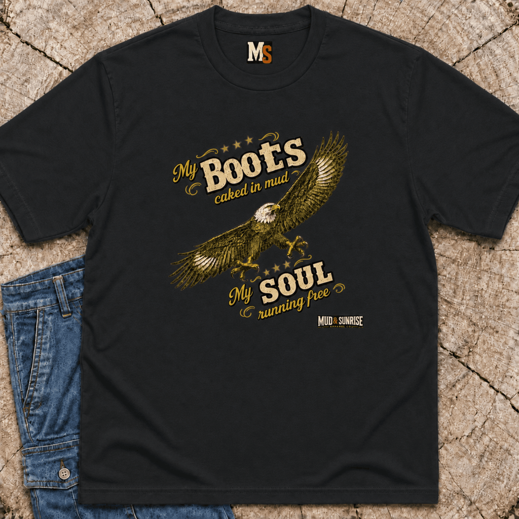 My Boots caked in mud, my soul running free T-shirt