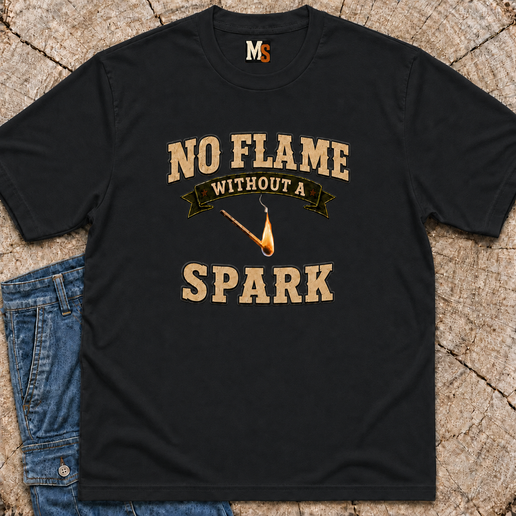 No flame without a sparkT-shirt
