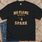 No flame without a sparkT-shirt