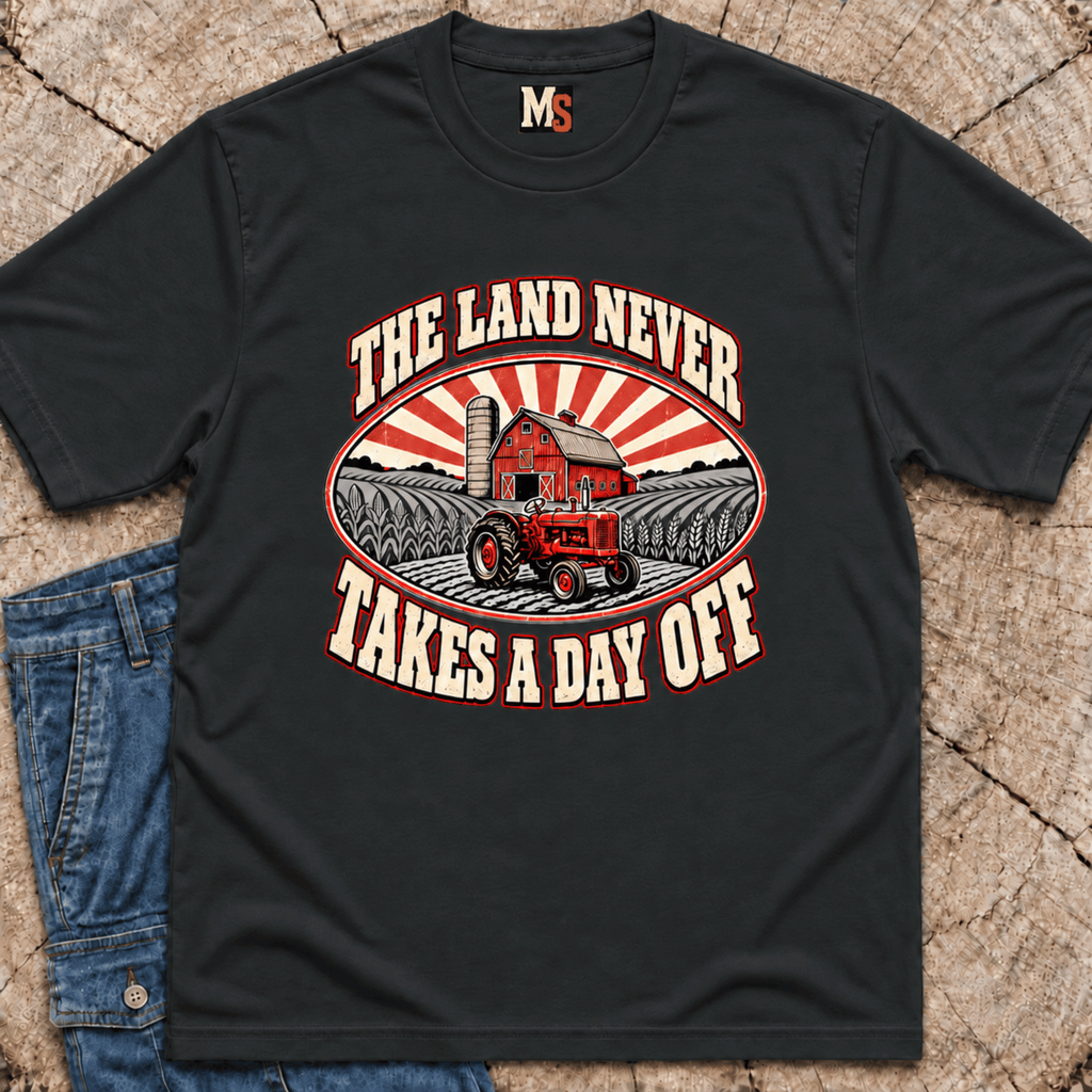 The Land never takes a day off T-shirt