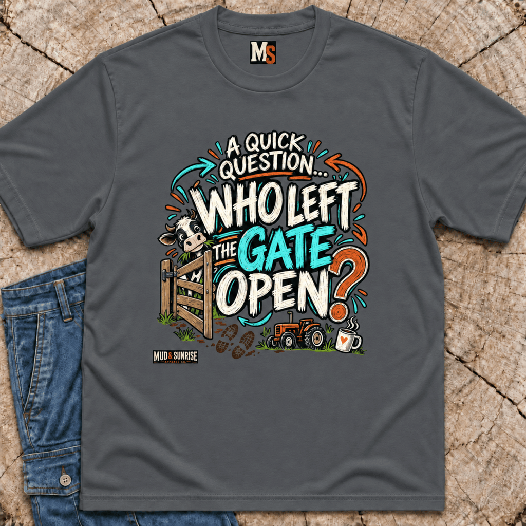 A Quick Question - Who left the gate open T-shirt