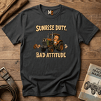 Sunrise Duty & Bad Attitude T-shirt