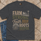 Farm Strong, Faith Deep T-shirt
