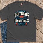 Raised on Dirt Roads & Dinner Bells T-shirt