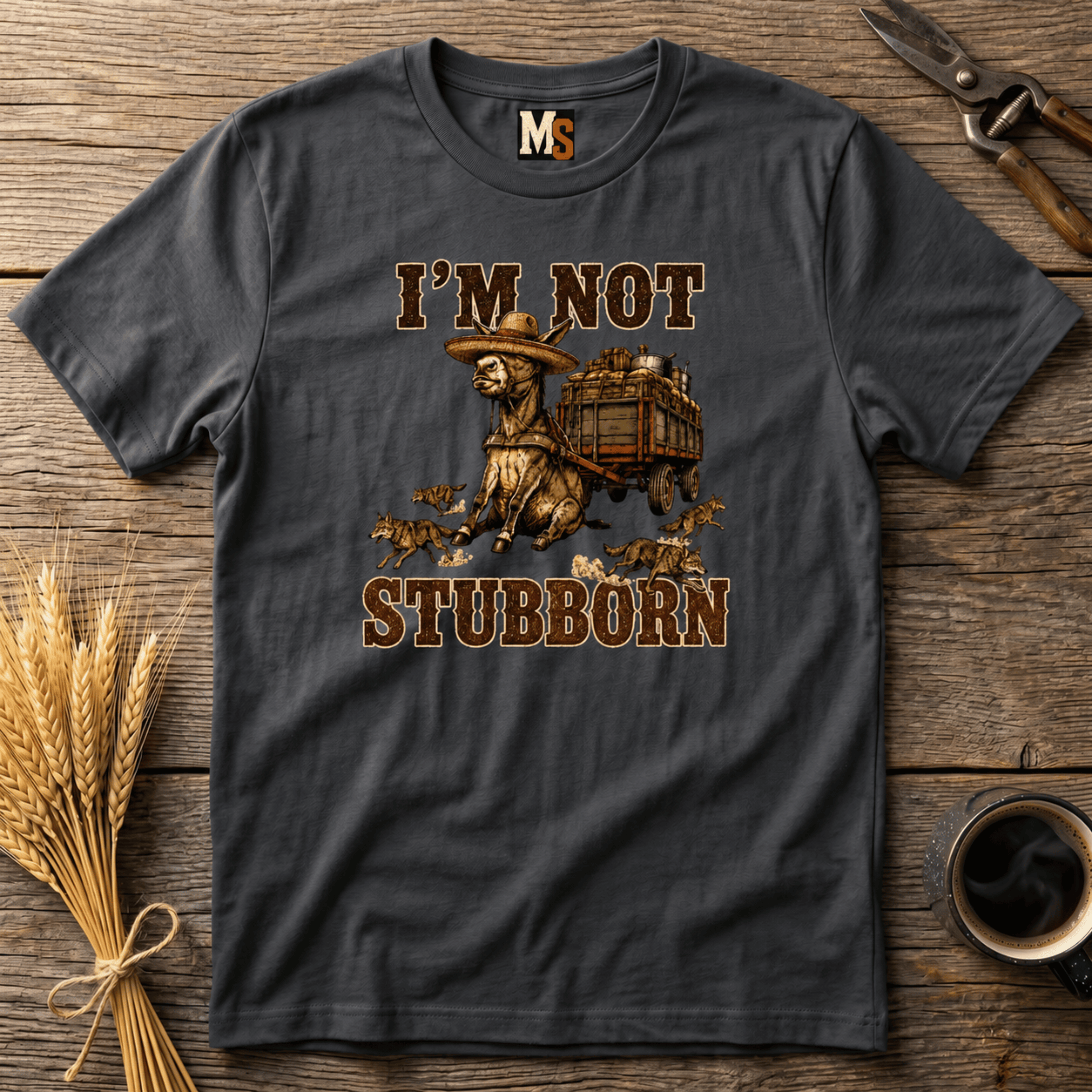 I'm not stubborn T-shirt