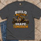 Build Today Shape Tomorrow T-Shirt