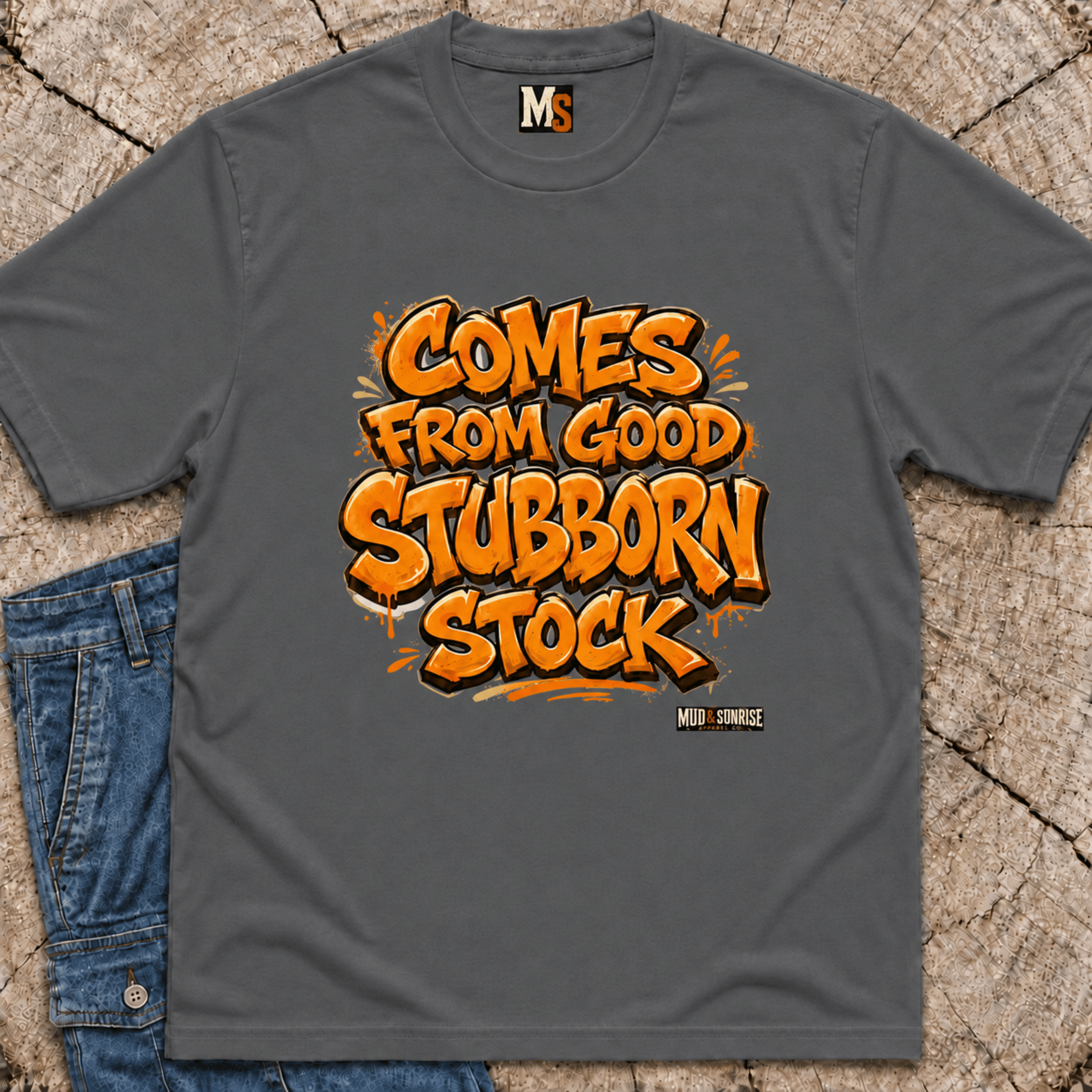 Comes from good stubborn stock T-shirt