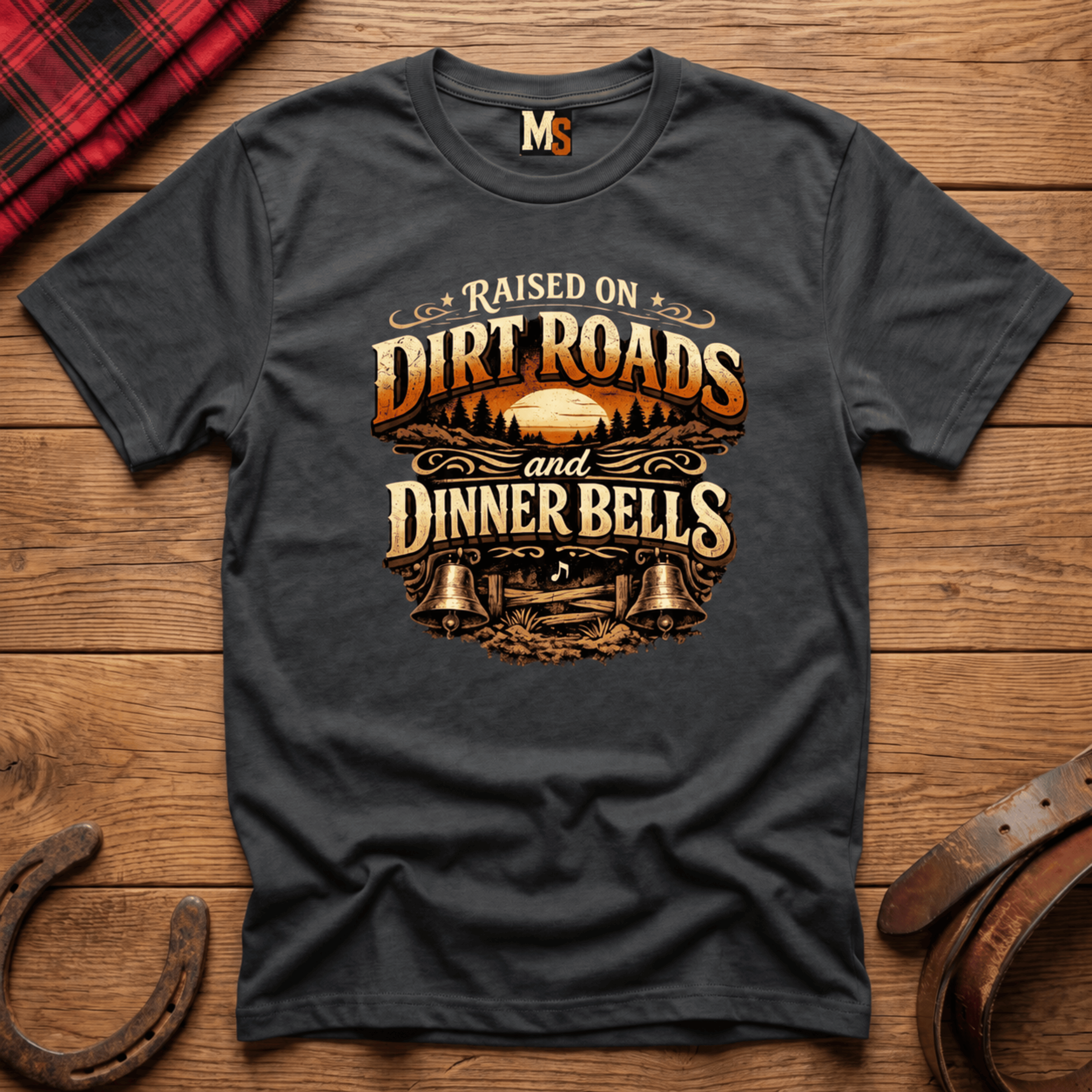 Raised on Dirt Roads & Dinner Bells T-shirt